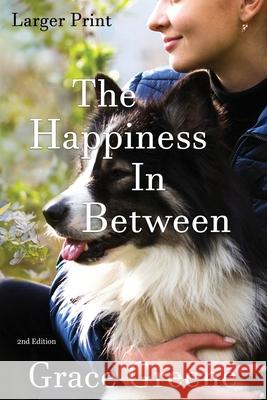 The Happiness In Between: Larger Print Edition Grace Greene 9781737548645 Kersey Creek Books - książka