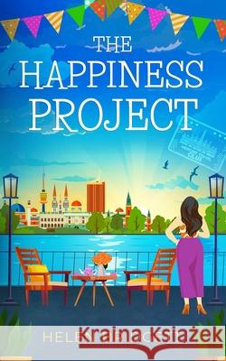 The Happiness Project: A laugh-out-loud and utterly feel-good romance Helen Bridgett 9781781896990 Choc Lit - książka