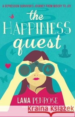 The Happiness Quest Lana Penrose 9780987437495 Lana Therese Penrose - książka