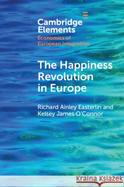 The Happiness Revolution in Europe Kelsey James (Research Division, STATEC Research, STATEC) O'Connor 9781009493703 Cambridge University Press - książka