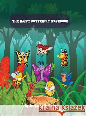 The Happy Butterfly: Workbook Dr Tanya Hollinshed   9781088057605 Tanya Hollinshed - książka