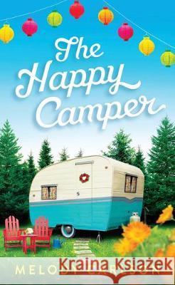 The Happy Camper Melody Carlson 9781432875961 Thorndike Press Large Print - książka