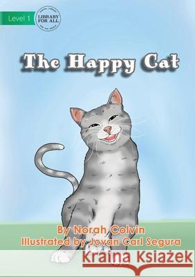 The Happy Cat Norah Colvin, Jovan Carl Segura 9781922647757 Library for All - książka