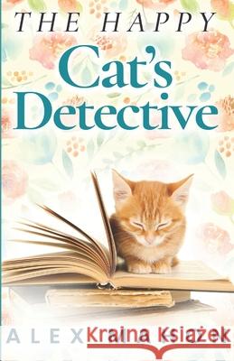 The Happy Cat's Detective Alex Mahon 9781976816505 Independently Published - książka
