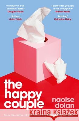 The Happy Couple: Shortlisted for the Kerry Group Novel of the Year Naoise Dolan 9781474613514 Orion Publishing Co - książka
