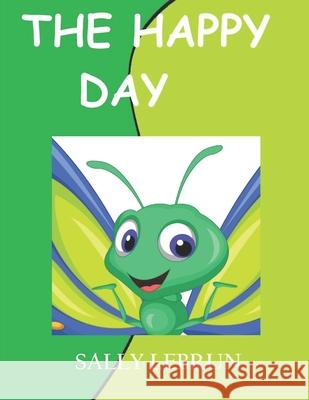 The Happy Day Sally Lebrun 9781500609887 Createspace Independent Publishing Platform - książka