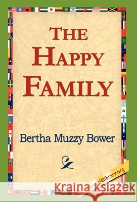 The Happy Family Bertha Muzzy Bower 9781421810140 1st World Library - książka