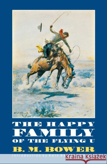 The Happy Family of the Flying U B. M. Bower Kate Baird Anderson 9780803261303 University of Nebraska Press - książka