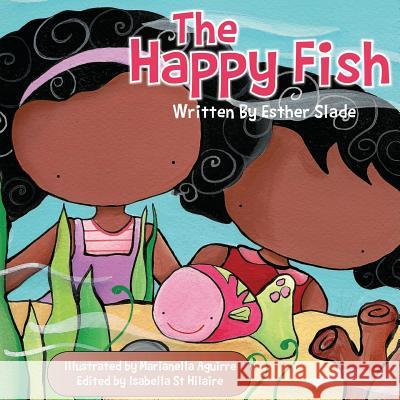 The Happy Fish Esther Slade Marianella Aguirre 9781492986263 Createspace - książka