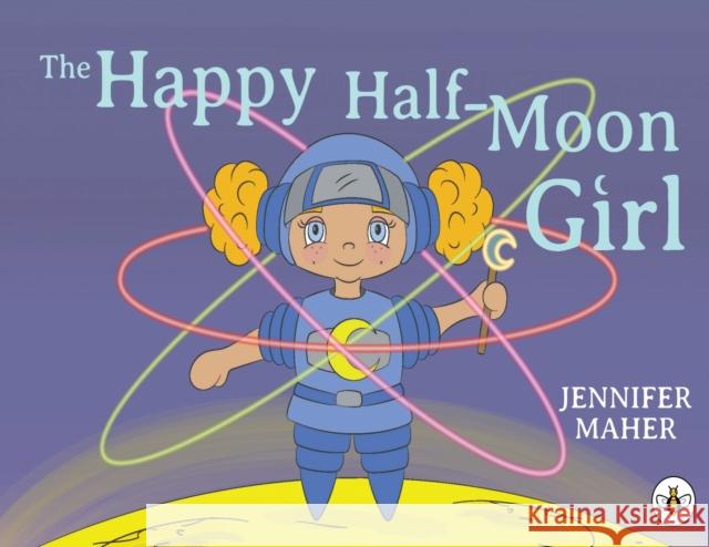 The Happy Half-Moon Girl Jennifer Maher 9781839342998 Olympia Publishers - książka