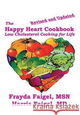 The Happy Heart Cookbook MD Harris C. Faigel Msn Frayda Faigel 9781625700025 Rosstrum Publishing - książka