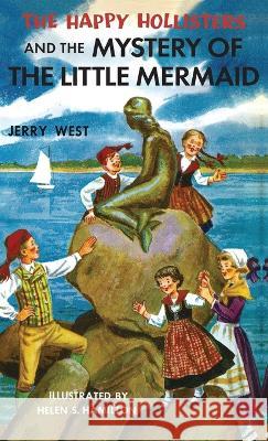 The Happy Hollisters and the Mystery of the Little Mermaid Jerry West Helen S. Hamilton 9781949436082 Svenson Group, Inc. - książka
