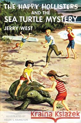 The Happy Hollisters and the Sea Turtle Mystery Jerry West, Helen S Hamilton 9781949436594 Svenson Group, Inc. - książka