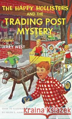 The Happy Hollisters and the Trading Post Mystery: HARDCOVER Special Edition Jerry West, Helen S Hamilton 9781949436730 Svenson Group, Inc. - książka