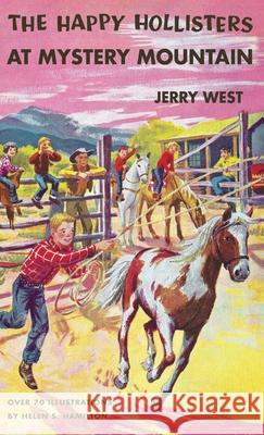 The Happy Hollisters at Mystery Mountain: HARDCOVER Special Edition Jerry West, Helen S Hamilton 9781949436716 Svenson Group, Inc. - książka
