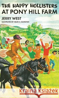 The Happy Hollisters at Pony Hill Farm Jerry West Helen S. Hamilton 9781949436013 Svenson Group, Inc. - książka