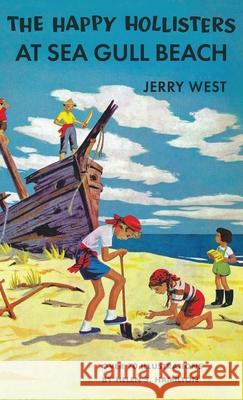 The Happy Hollisters at Sea Gull Beach: HARDCOVER Special Edition Jerry West, Helen S Hamilton 9781949436693 Svenson Group, Inc. - książka
