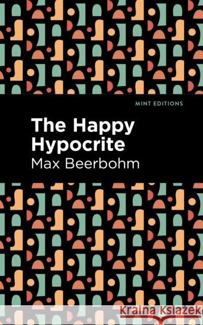 The Happy Hypocrite Max Beerbohm Mint Editions 9781513277721 Mint Editions - książka