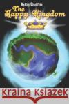 The Happy Kingdom Robby Charters 9781503090262 Createspace
