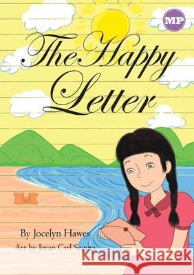 The Happy Letter Jocelyn Hawes, Jovan Carl Segura 9781925986136 Library for All - książka