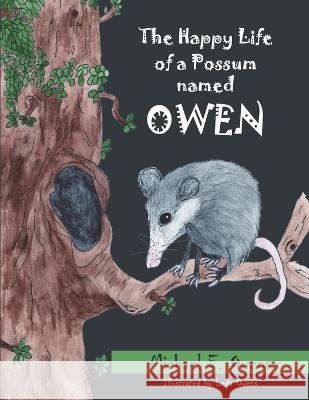 The Happy Life of a Possum Named Owen Leda Owens, Michael E Owens 9781950308446 Scribblers Press - książka