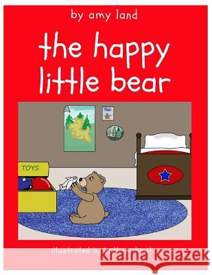 The Happy Little Bear Kathryn Howl Amy Land 9781949798241 Higher Ground Books & Media - książka