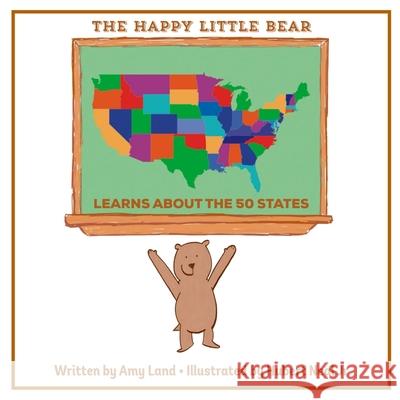 The Happy Little Bear Learns About the 50 States Hubert Neal, Jr, Amy Land 9781949798753 Higher Ground Books & Media - książka