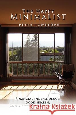 The Happy Minimalist Peter Lawrence 9781436348638  - książka