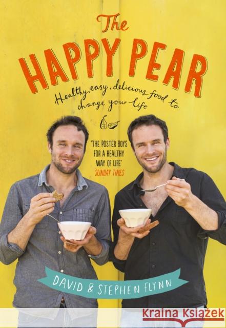 The Happy Pear: Healthy, Easy, Delicious Food to Change Your Life Stephen Flynn 9781844883523 Penguin Books Ltd - książka