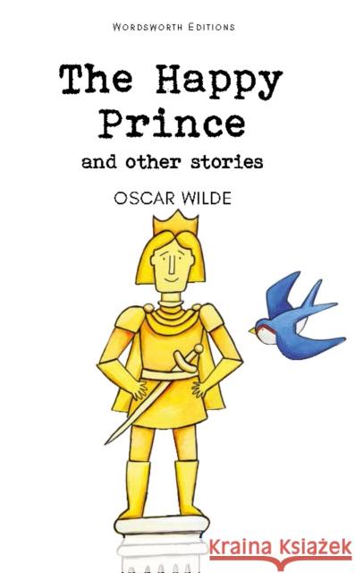 The Happy Prince & Other Stories Wilde Oscar 9781853261237 Wordsworth Editions Ltd - książka