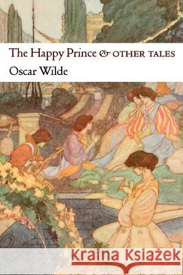 The Happy Prince and Other Tales Oscar Wilde 9781500417543 Createspace - książka