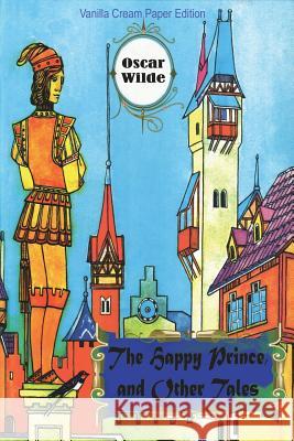 The Happy Prince and Other Tales Oscar Wilde 9781722493462 Createspace Independent Publishing Platform - książka