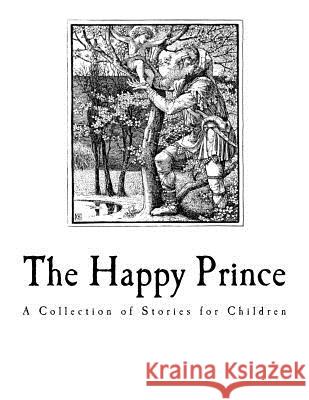 The Happy Prince: And Other Tales Oscar Wilde 9781727043761 Createspace Independent Publishing Platform - książka