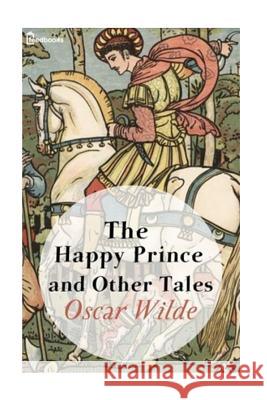 The Happy Prince and Other Tales Oscar Wilde 9781727808773 Createspace Independent Publishing Platform - książka