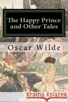 The Happy Prince and Other Tales Oscar Wilde Charles Robinson 9781977706225 Createspace Independent Publishing Platform - książka