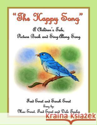 The Happy Song Sarah Ernst Frederick Ernst 9781537192369 Createspace Independent Publishing Platform - książka