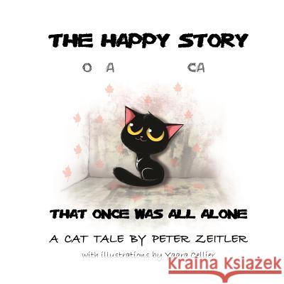The happy story of a little cat that once was all alone Cellier, Yaara 9781511788977 Createspace - książka