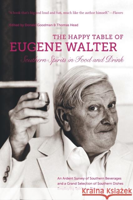 The Happy Table of Eugene Walter: Southern Spirits in Food and Drink Eugene Walter 9781469622224 University of North Carolina Press - książka