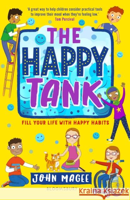 The Happy Tank: Fill your life with happy habits John Magee 9781801992312 Bloomsbury Publishing PLC - książka