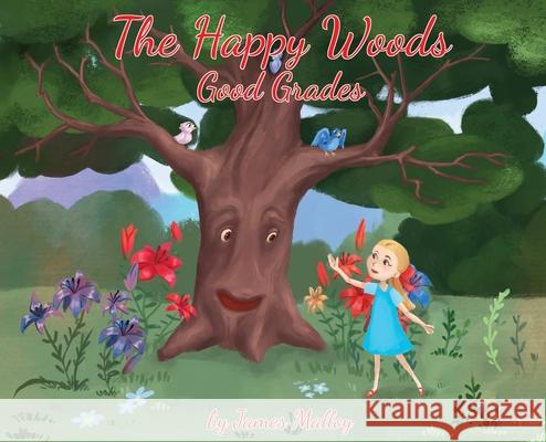 The Happy Woods: Good Grades, with Caucasian Illustrations James Malloy 9781662907524 Good Stories Publishing - książka