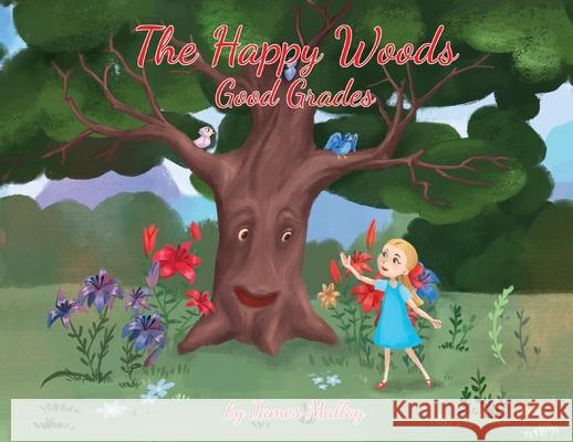 The Happy Woods: Good Grades, with Caucasian Illustrations James Malloy 9781662908392 Good Stories Publishing - książka