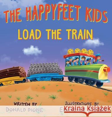 The Happyfeet Kids Load the Train Donald Dione Eminence System Donna Dione 9780999249222 Happyfeet Books - książka