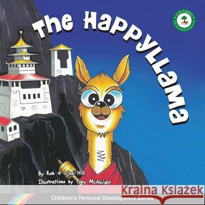 The HappyLlama: Children's Personal Development Series Rob Hill, Sr, Lisa Hill (University of Adelaide), Tony McNeight 9780992335120 Smile-A-Lot - książka