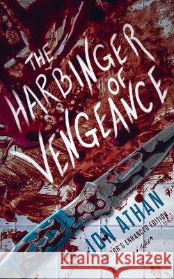 The Harbinger of Vengeance: Author's Enhanced Edition Jon Athan   9798377357452 Independently Published - książka