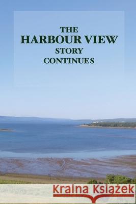 The Harbour View Story Continues Andrew Wetmore 9781998149438 Moose House Publications - książka