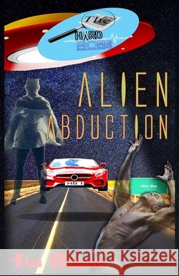 The Hard Boys: Alien Abduction (Case #1) Ian Cadena 9781537493909 Createspace Independent Publishing Platform - książka