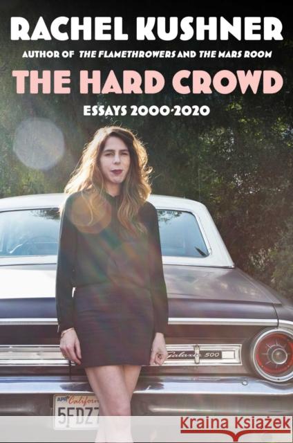 The Hard Crowd Rachel Kushner 9781982173005 Scribner - książka