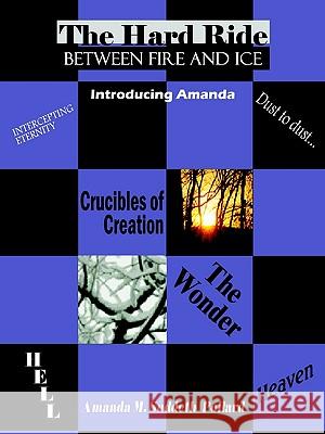 The Hard Ride Between Fire and Ice: Introducing Amanda Suddeth/Pollard, Amanda M. 9781403318602 AUTHORHOUSE - książka