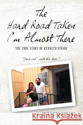 The Hard Road Taken: I'm Almost There Kenneth O'Hare 9781635687316 Page Publishing, Inc. - książka