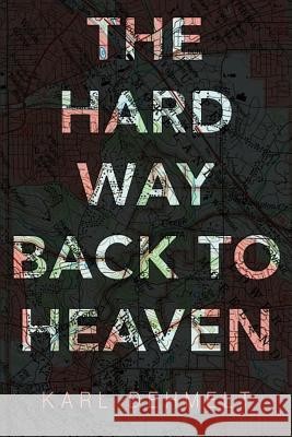The Hard Way Back to Heaven Karl Dehmelt 9781627200653 Apprentice House - książka